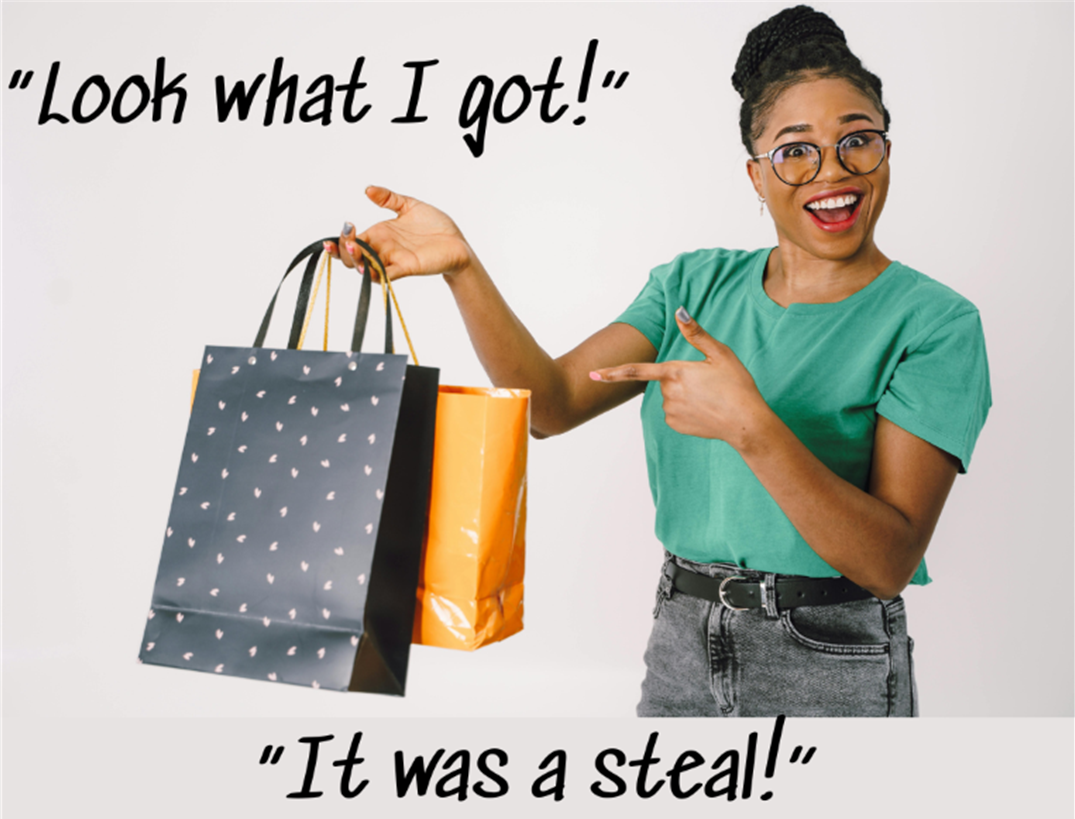 Woman holding shopping bags with caption, "Look what I got! It was a steal!"