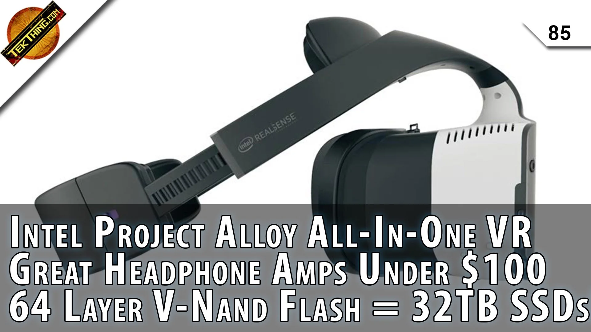 Intel Project Alloy VR, 32 TB SSDs, 64 Layer V-Nand Flash, Sub $100 Headphone Amps, Linux WiFi Help!