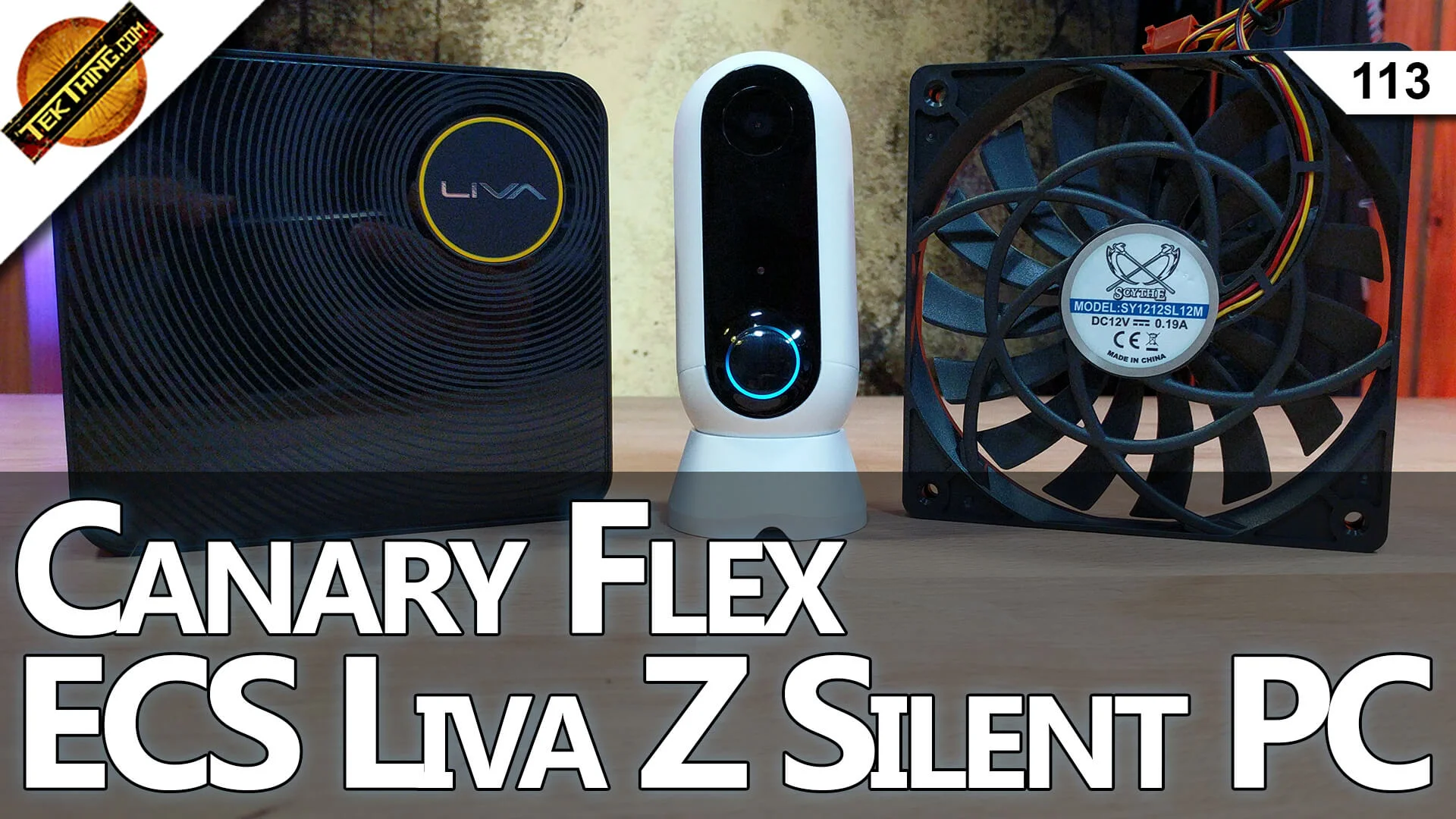 Canary Flex Security Camera, Tiny $150 Liva Z PC Reviews! Data Privacy and Customs, Quiet PC Fans! -- TekThing 113