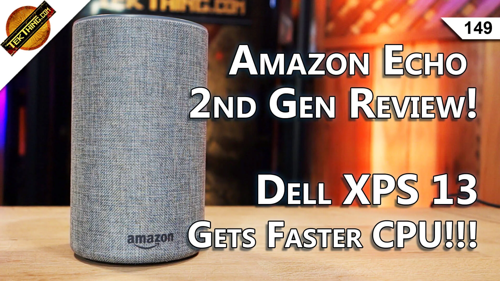 Amazon Echo 2nd Gen Review! Dell XPS 13 8th Gen Intel CPU Benchmarks! 30 Day Security Challenge! --TekThing 149