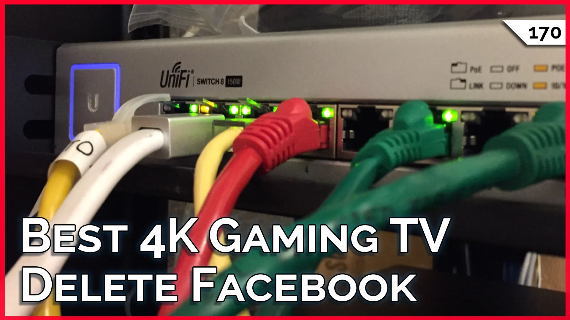 How To Delete Facebook, Best 4K TV for Gaming, Better Passwords, pfSense or Unifi??? -- TekThing 170