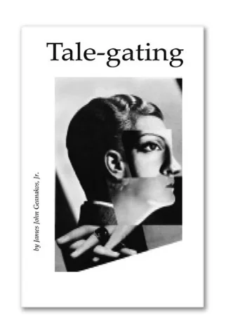  AUTHOR: James Geanakos, Jr. | YEAR: (2019) TYPE: Book, (to be) self-published by Amazon.com | PUBLICATION:  Talegating  