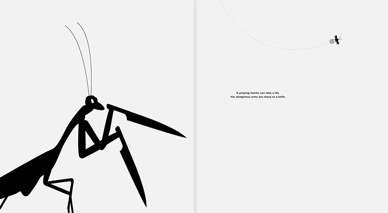 A praying mantis can take a life / Her dangerous arms are sharp as a knife.