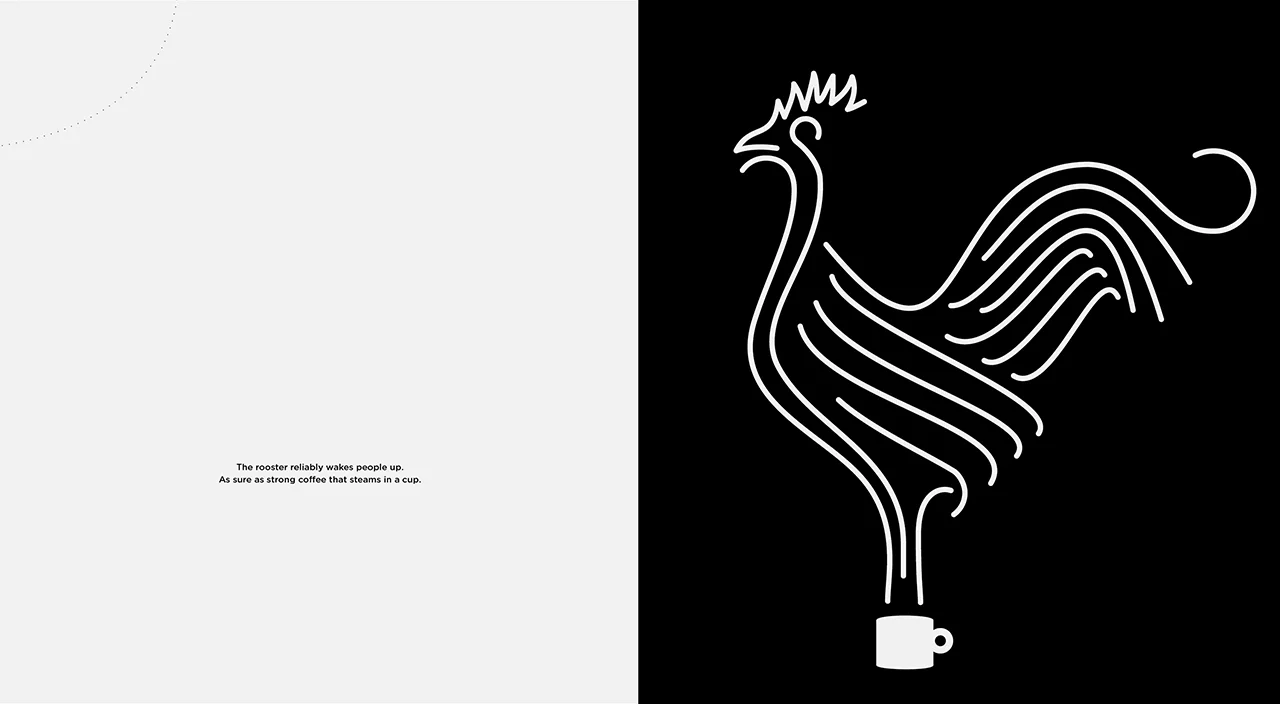 The rooster reliably wakes people up. / As sure as strong coffee that steams in a cup.