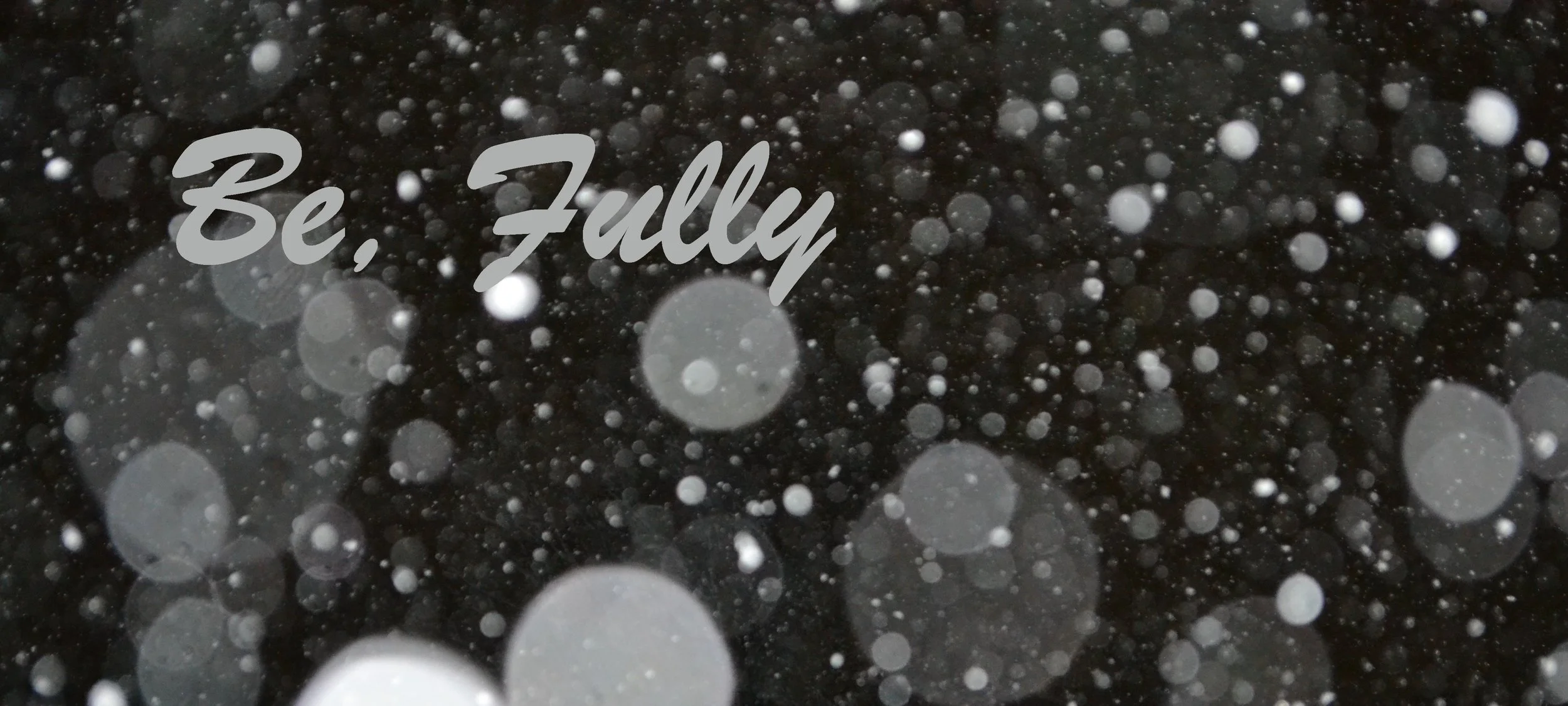 Be, Fully | Then Blend