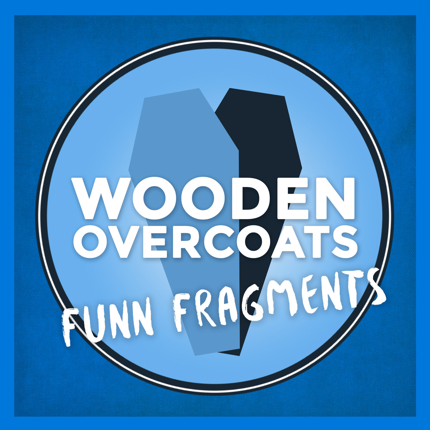 "Wooden Overcoats" Podcast