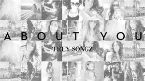 TREY SONGZ' NEW SINGLE IS ALL "ABOUT YOU"...