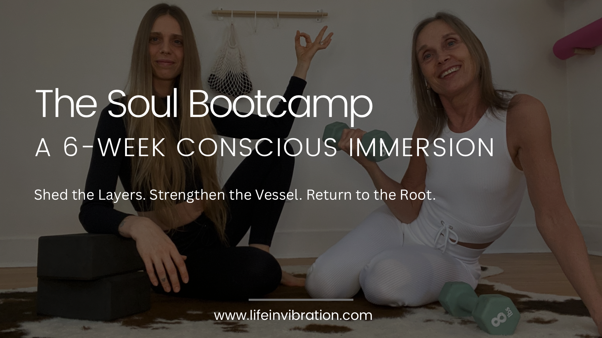 The Soul Bootcamp: A 6-Week Conscious Immersion