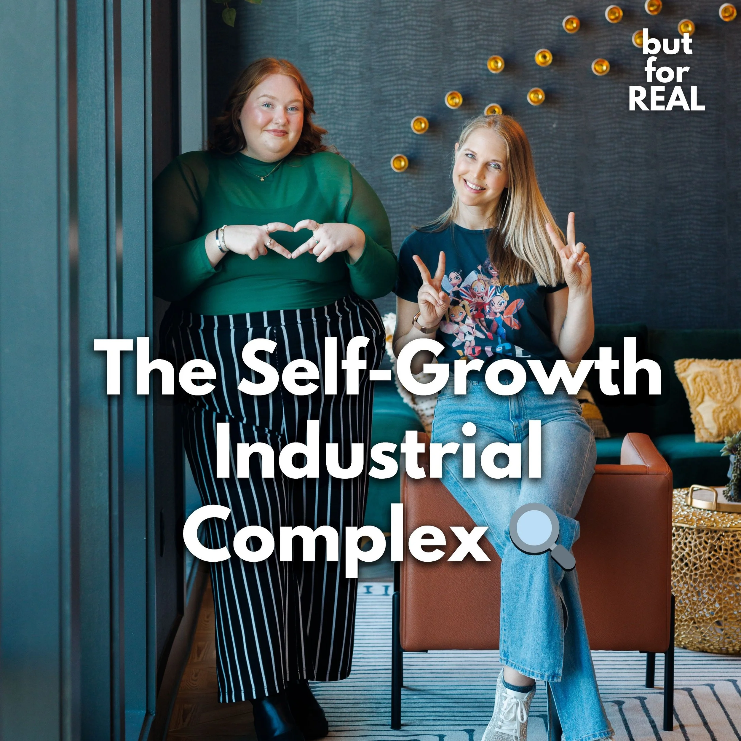 But For Real Episode 29: The Self-Growth Industrial Complex 🔍