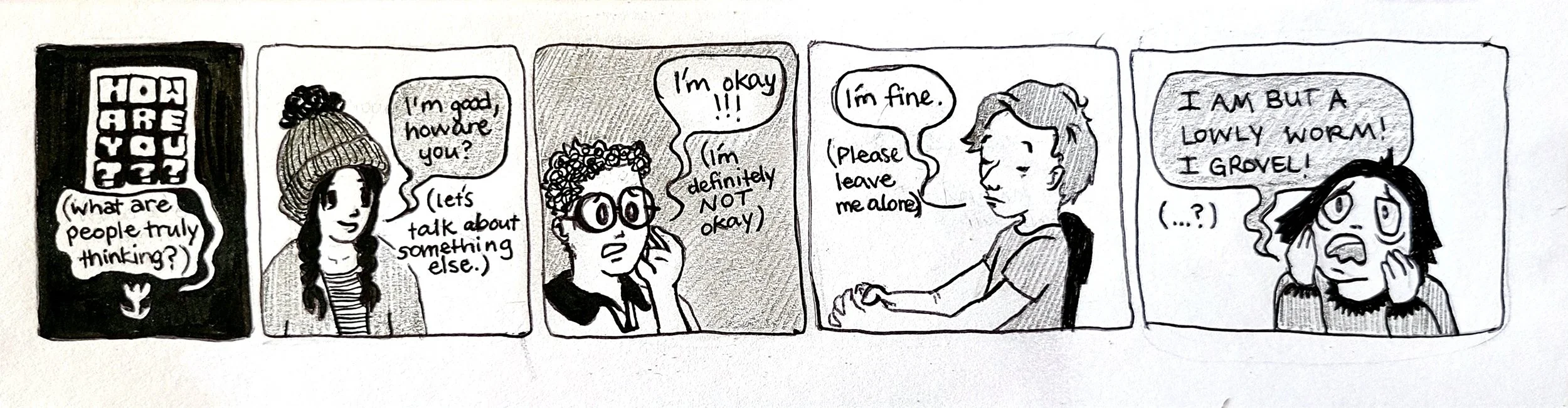 How are you? (What are people truly thinking?)