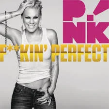 Pink "F'ing Perfect"