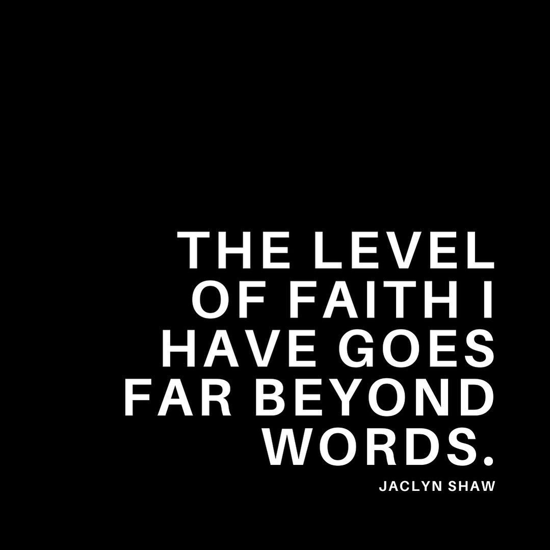 I have faith in God.
Faith in me.
Faith in you.

I have faith in the unknown.

I have faith in the success.
I have faith in the moments of perceived failure. 

My faith doesn&rsquo;t waiver based on the results, or human timelines. 

The level of fai