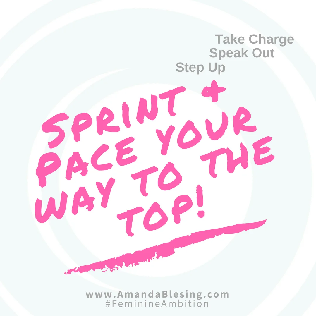 Sprint_Pace_Way_to_the_top_AmandaBlesing_com_Mentor_Women_in_leadership.jpg