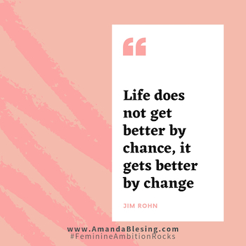 Life gets better by change Jim Rohn.jpg
