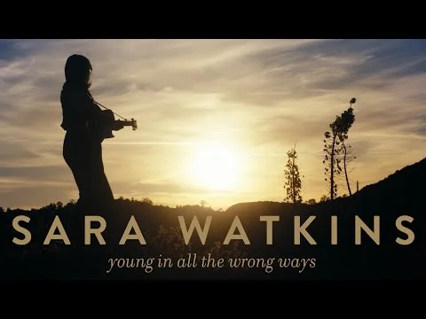 Sara Watkins - "Young In All The Wrong Ways" [Official Video]