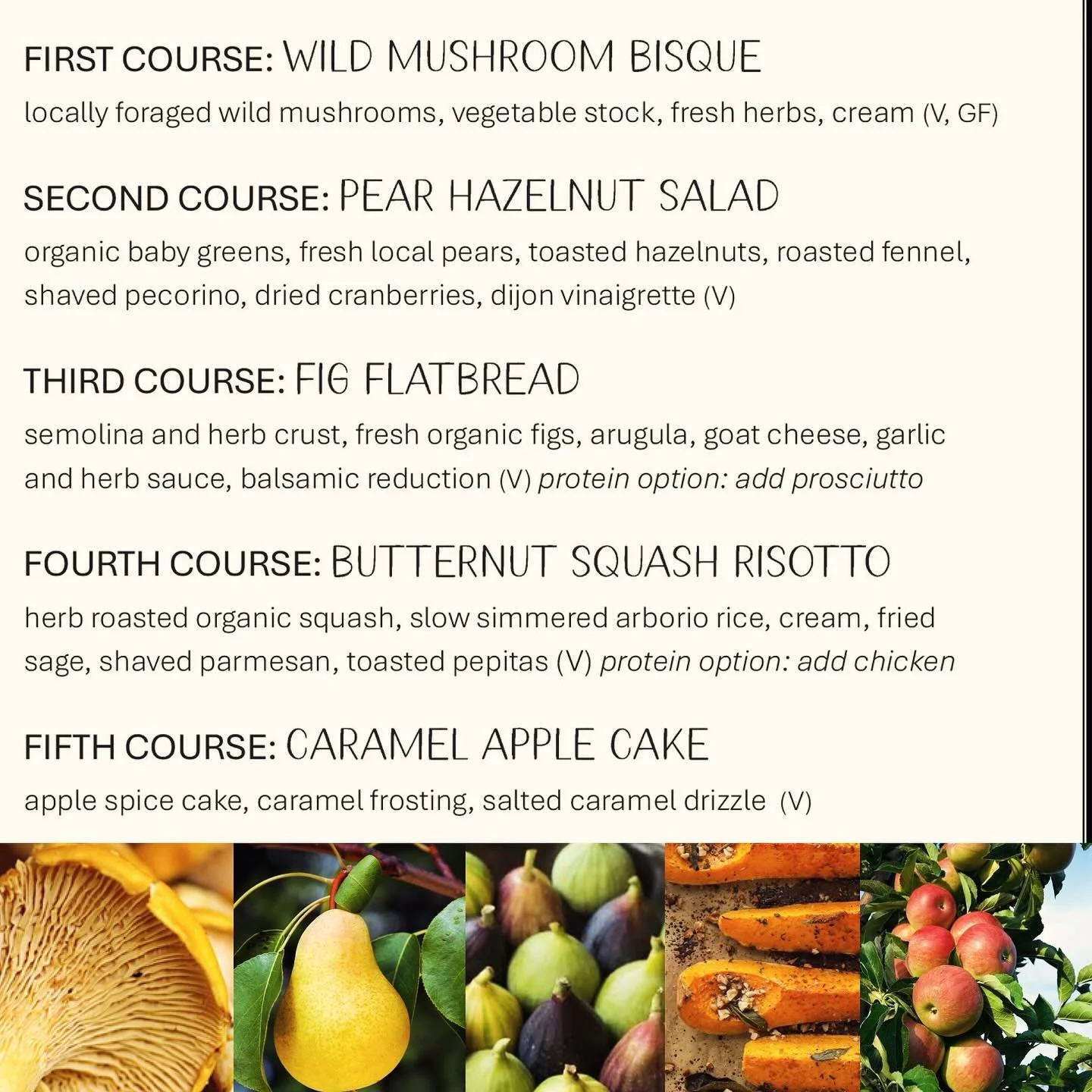 Join us Friday evening for our Fall Harvest Dinner, featuring five courses of the freshest local fruits and vegetables! The dinner is designed completely vegetarian (vegan and gluten-free options are also available) but protein can be added by reques
