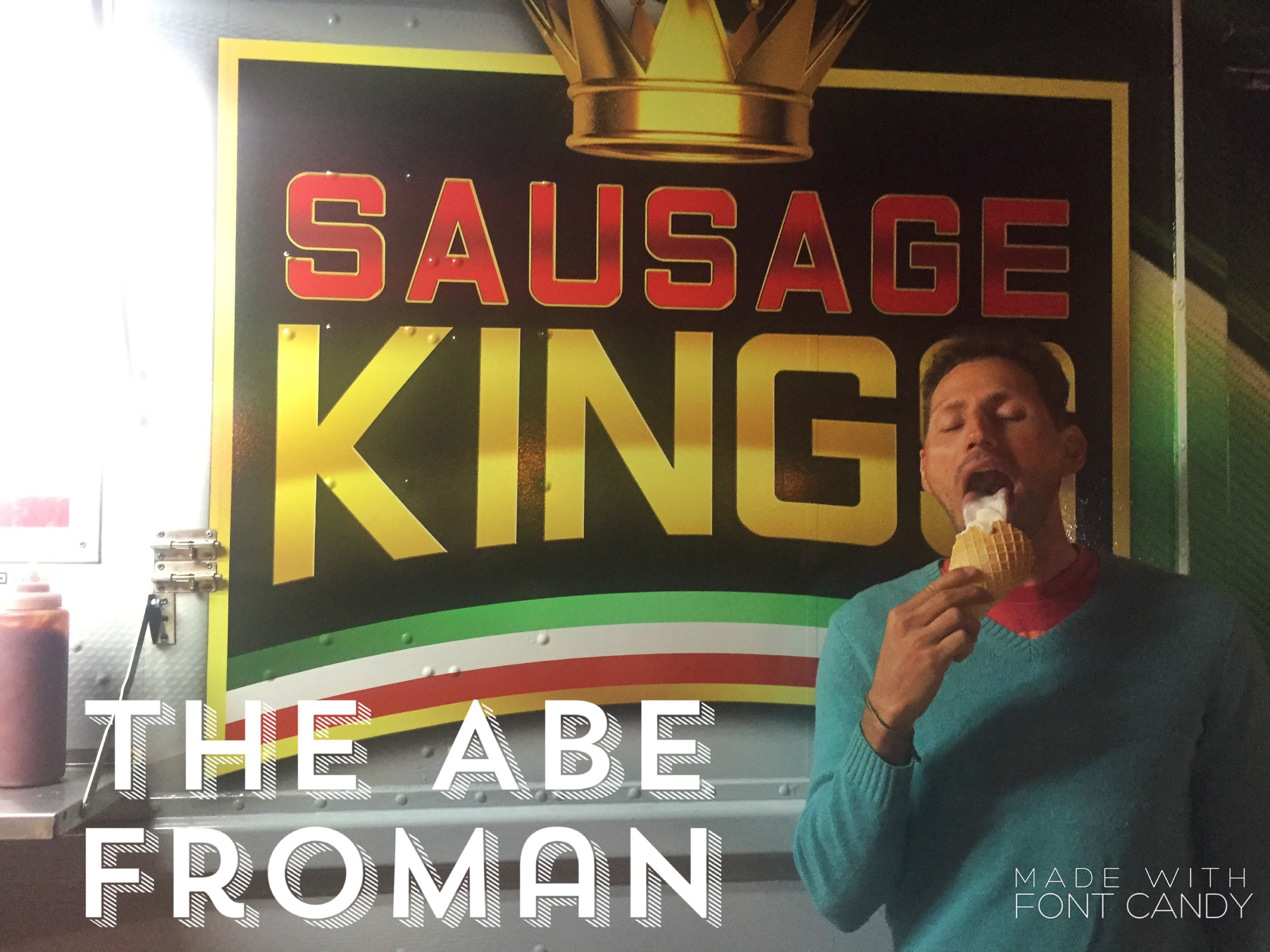 "You're Abe Froman ? The Sausage King of Chicago?"