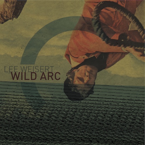LEE WEISERT - Wild Arc.jpg