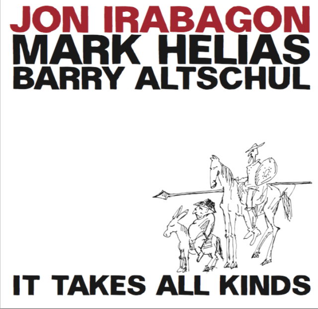 JON IRABAGON TRIO - It Takes All Kinds .png