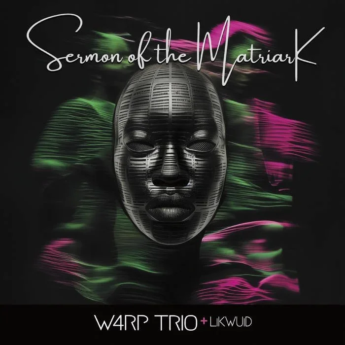 W4RP TRIO / LIKWUID - Sermon of the Matriark