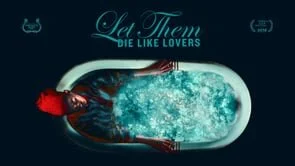 LET THEM DIE LIKE LOVERS