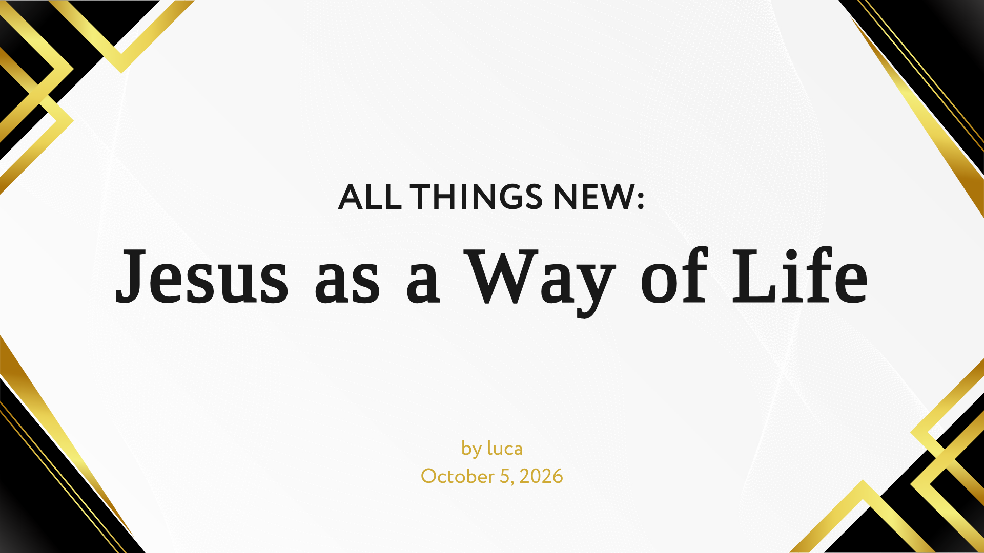 All Things New: Jesus as a Way of Life