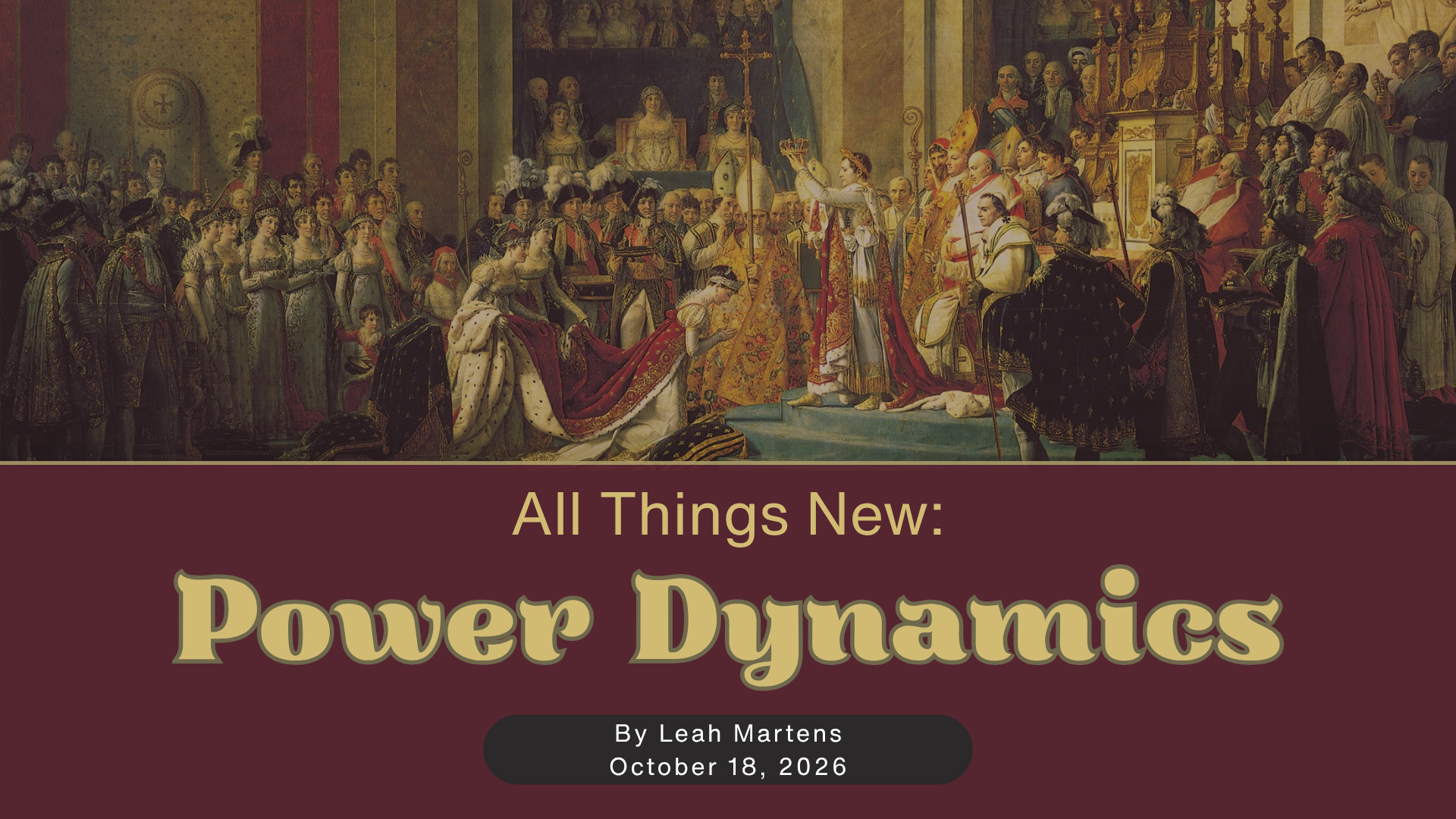 All Things New: Power Dynamics