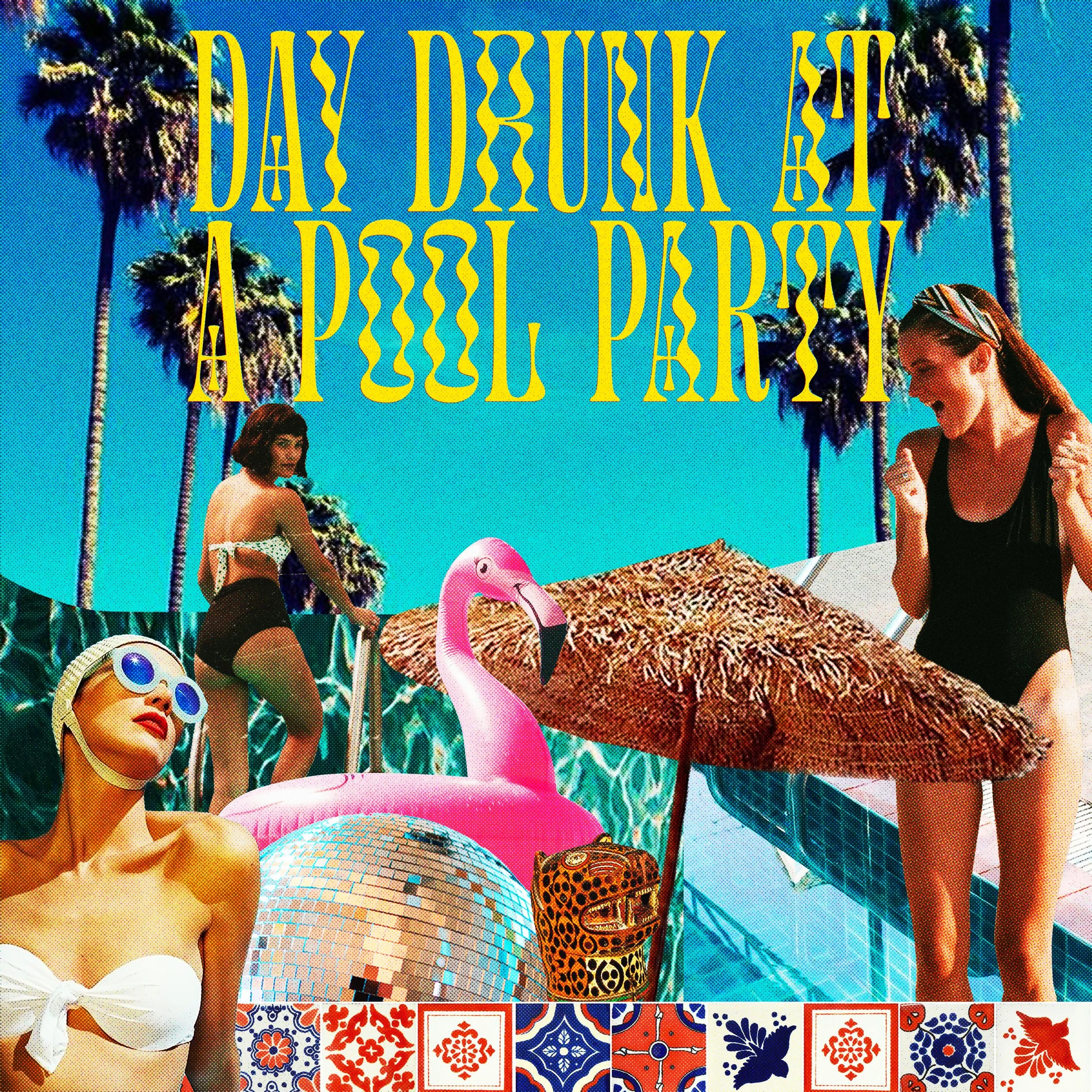 DayDrunkAtaPoolParty.jpg