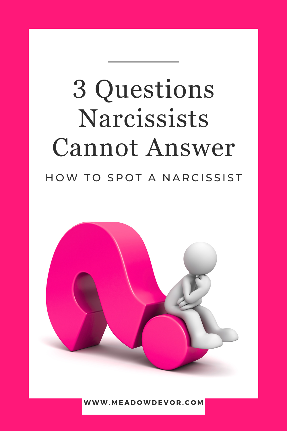 3 Questions to Spot a Narcissist — Meadow DeVor