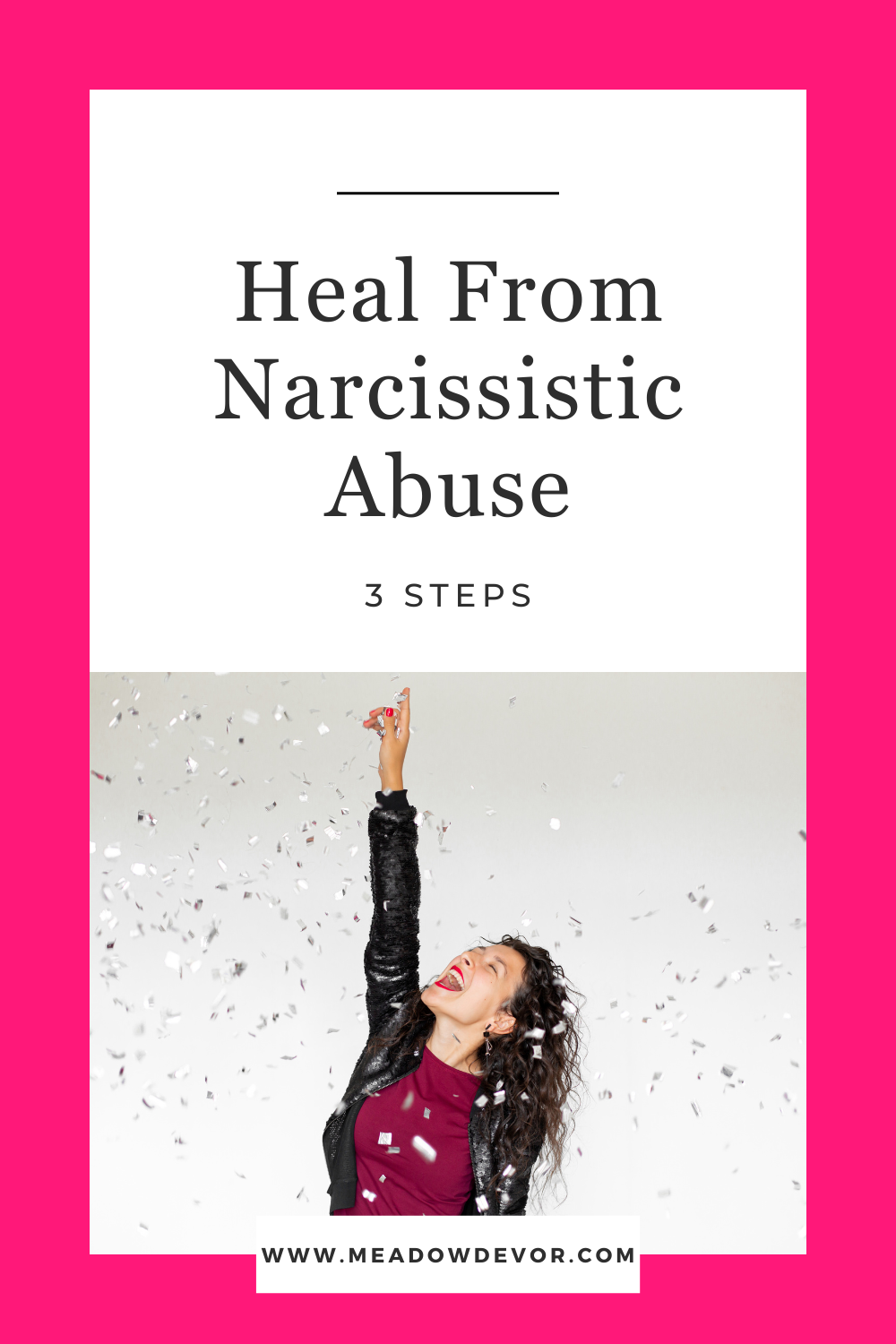 How to Heal from Narcissistic Abuse: 3 Steps — Meadow DeVor
