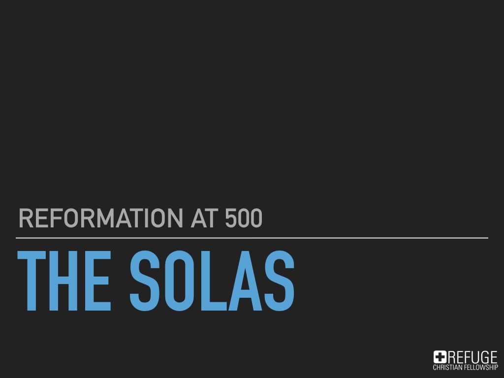 Reforation at 500 - The Solas.001.jpeg
