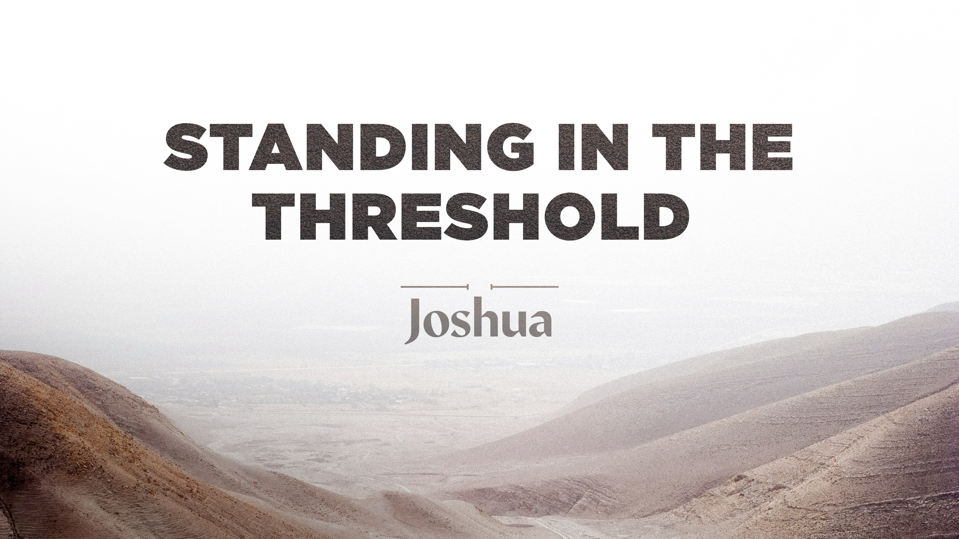 Joshua: At the Threshold - Standing in the Threshold