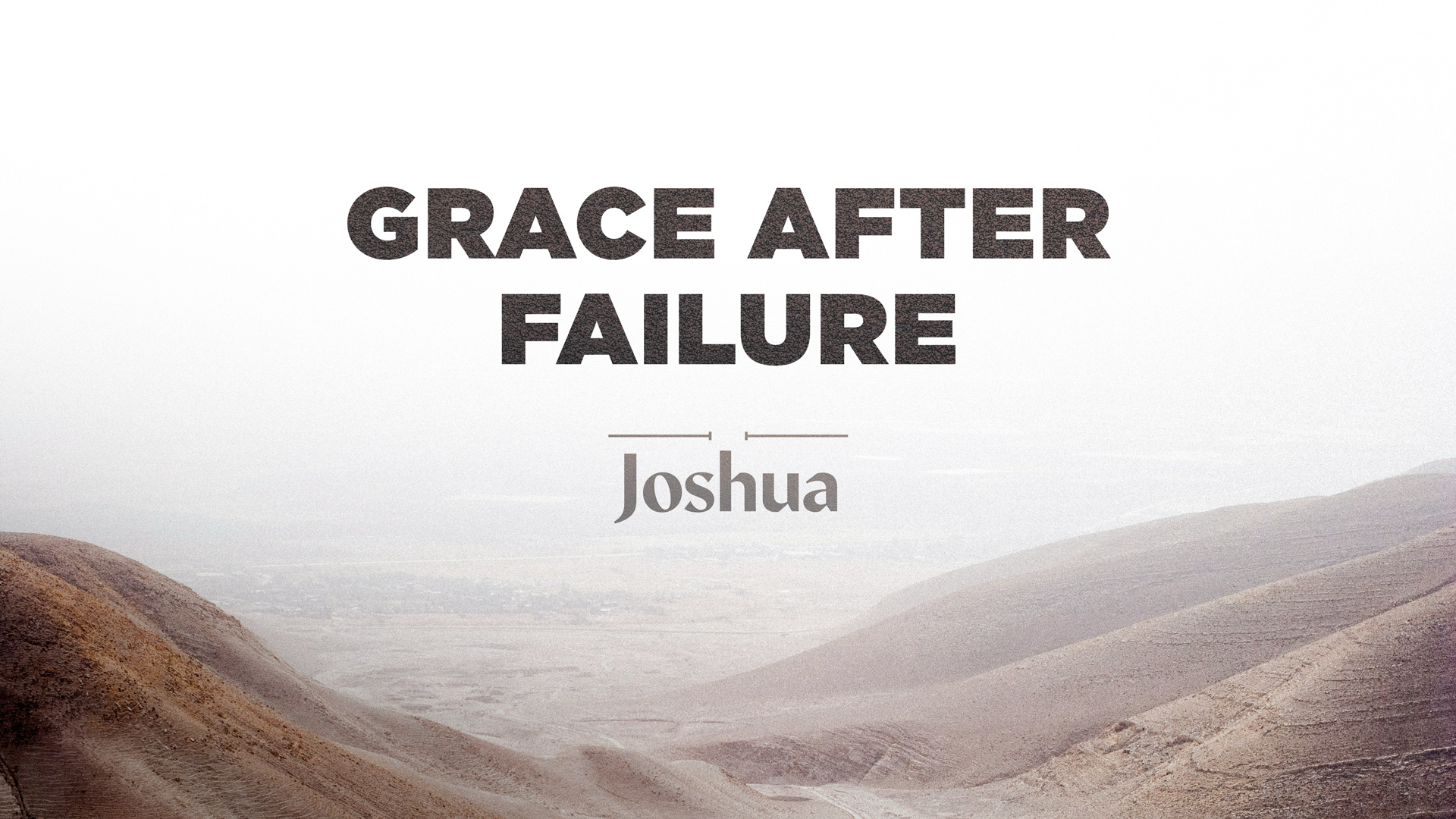 Joshua: At the Threshold - Grace After Failure