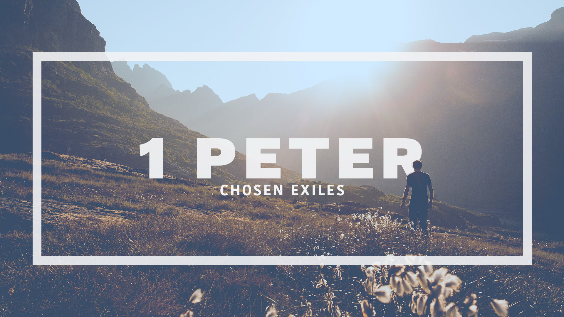 1 Peter, A people who endure - Chosen Exiles 