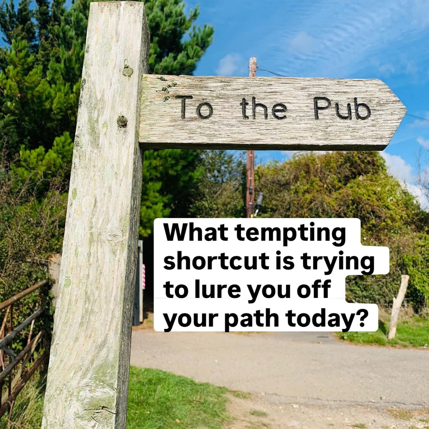 Walking along the South Downs in the summer, we were making steady progress&hellip;and then this sign suddenly popped up slyly tempting us to the pub!

We paused, laughed at the choice before us, and reminded ourselves why we started our hike in the 