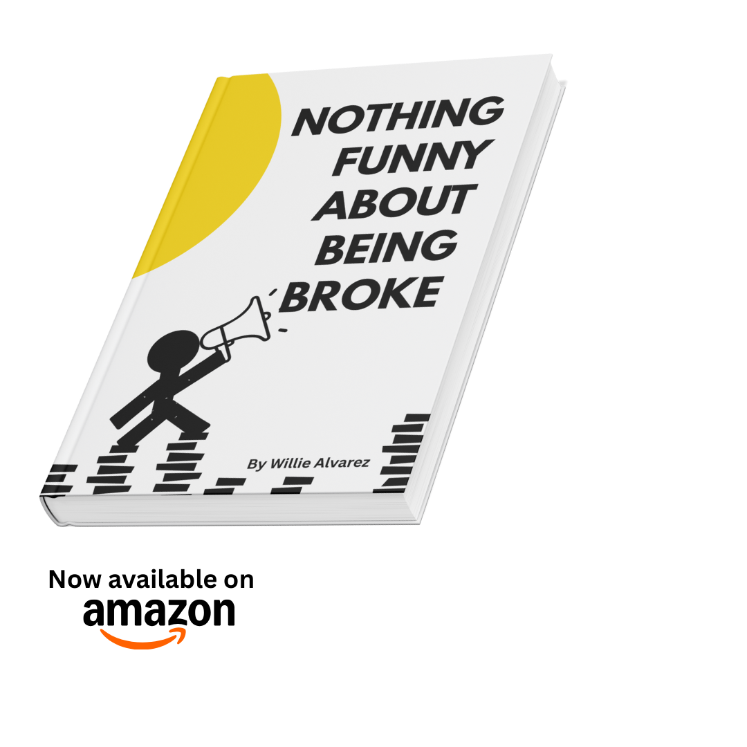Book titled 'Nothing Funny About Being Broke' by Willie Alvarez, featuring a cartoon figure with a megaphone in a zigzag pattern.