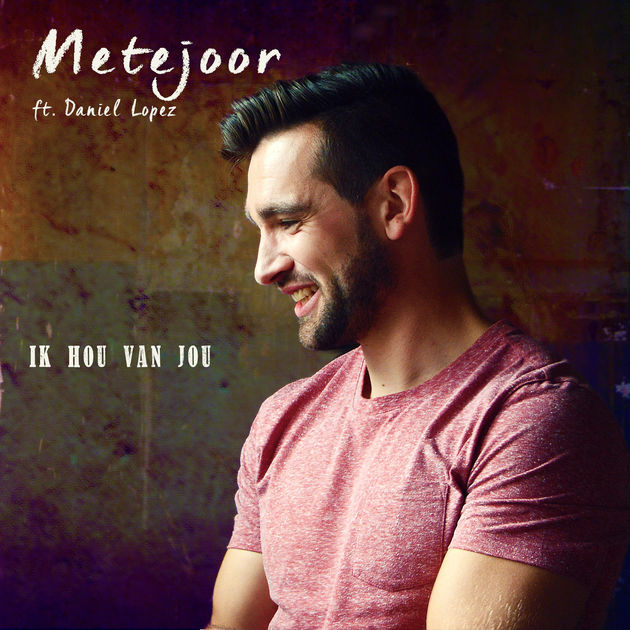 Metejoor-Ik-Hou-Van-Jou-feat.-Daniel-Lopez-2017.jpg