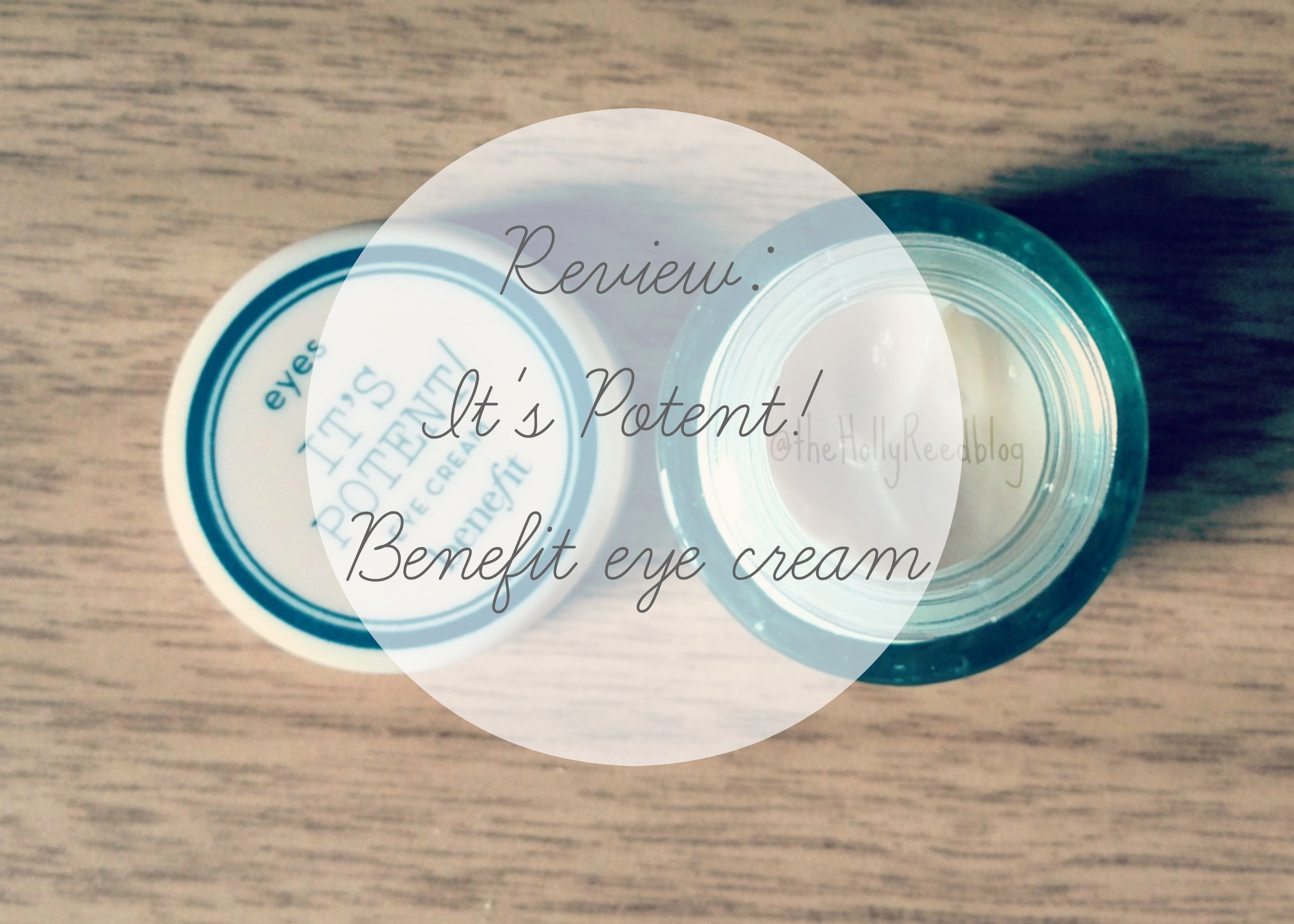 benefit it's potent eye cream review