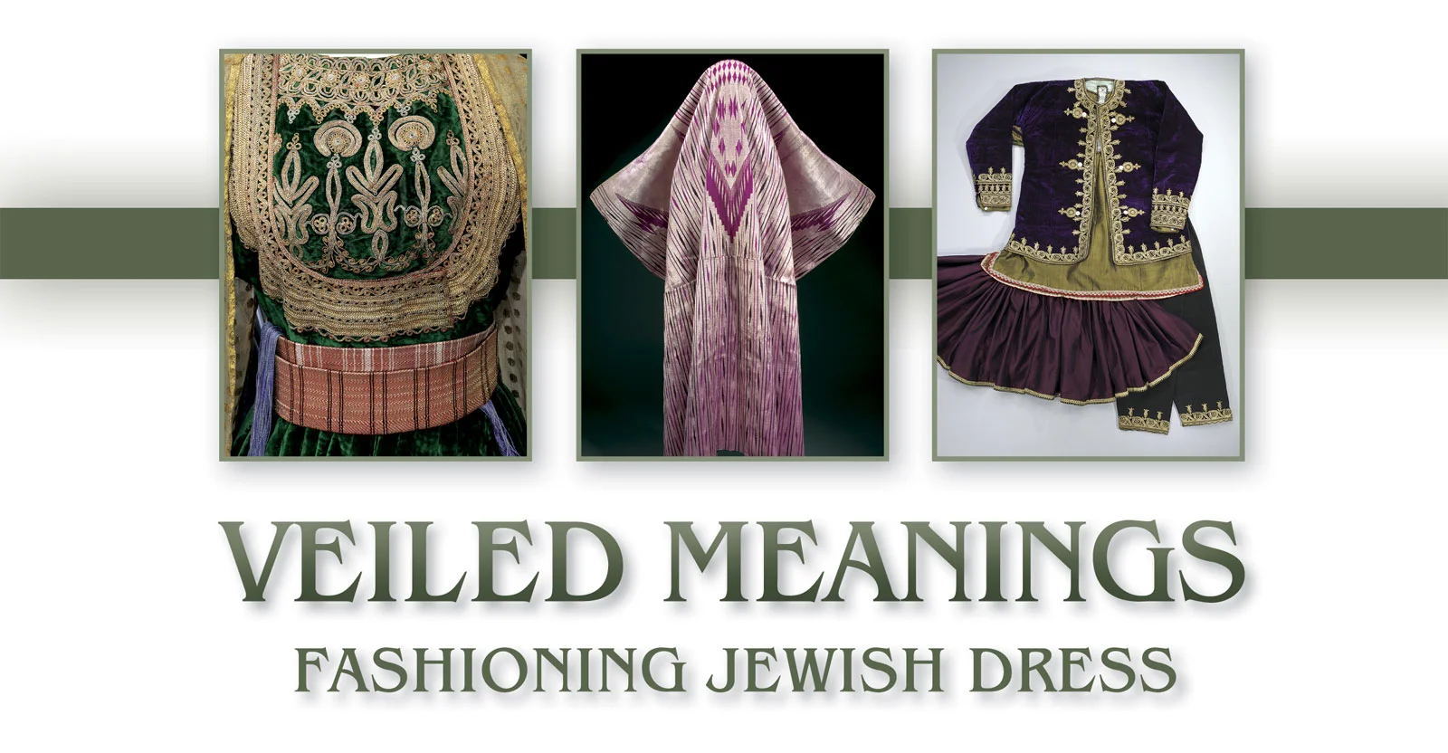 DETAIL OF GREAT DRESS ( BERBERISCA OR AL-KISWA AL-KABIRA ) of silk velvet, gilt-metal cords, braided ribbons, Fez, Morocco, early twentieth century. Photograph by Mauro Magliani, courtesy of The Israel Museum, Jerusalem. WOMAN’S OUTER CLOAK ( ‘ ABAYA ) of silk with gilt-metal thread, Baghdad, Iraq, later 1920s/early 1930s. Photograph by Mauro Magliani, courtesy of The Israel Museum, Jerusalem. WOMAN’S ATTIRE of silk, silk velvet, cotton satin, and gilt-metal cord embroidery, Mashhad, Iran, early twentieth century. Photograph by Mauro Magliani, courtesy of The Israel Museum, Jerusalem. 