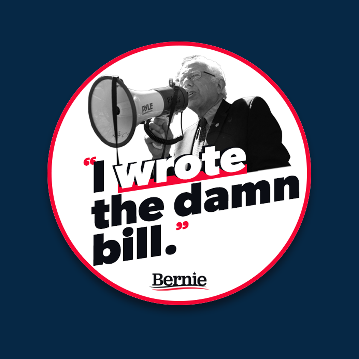"I Wrote the Damn Bill" Sticker