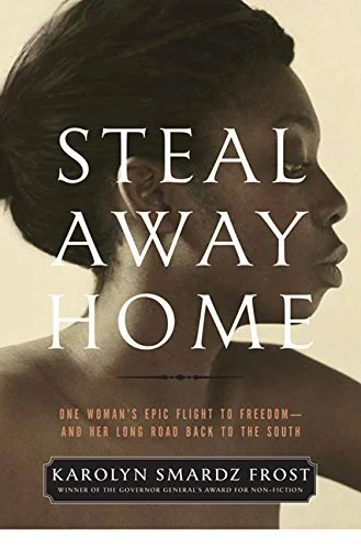 Steal Away Home: One Woman's Epic Flight to Freedom