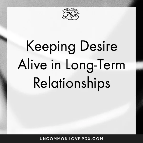 keeping desire alive in long-term relationships.jpg