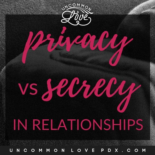 PRIVACY VS SECRECY IN RELATIONSHIPS