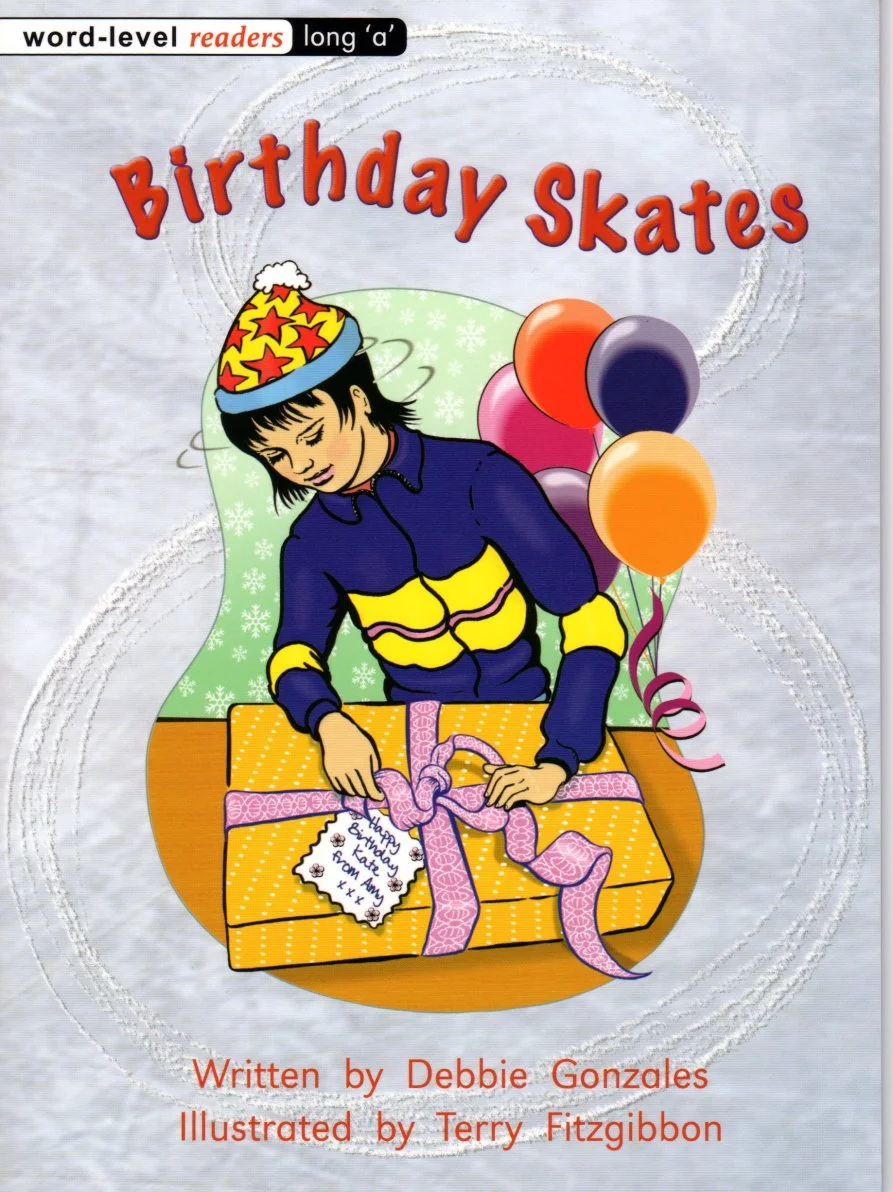 Birthday Skates Written by Debbie Gonzales Illustrated by Terry Fitzgibbon