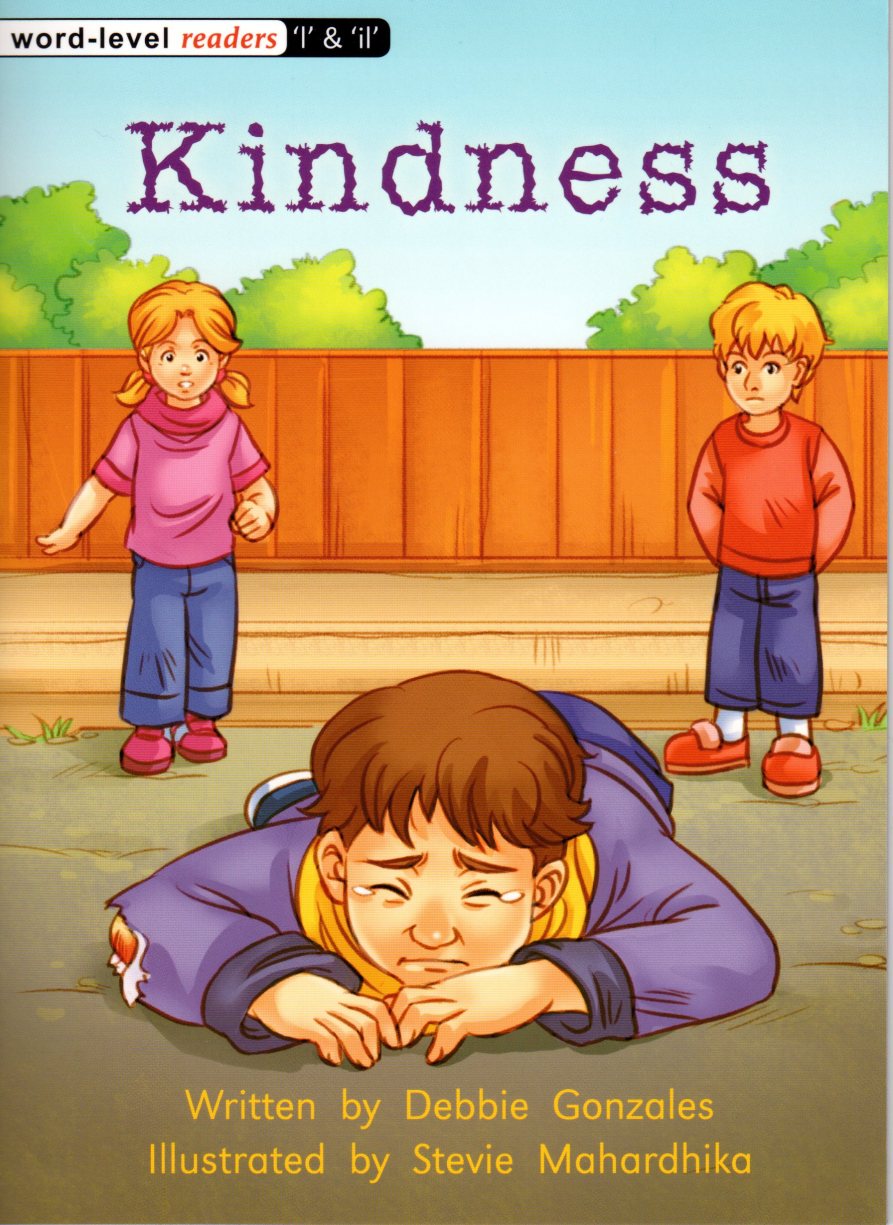 Kindness Written by Debbie Gonzales Illustrated by Stevie Mahardhika