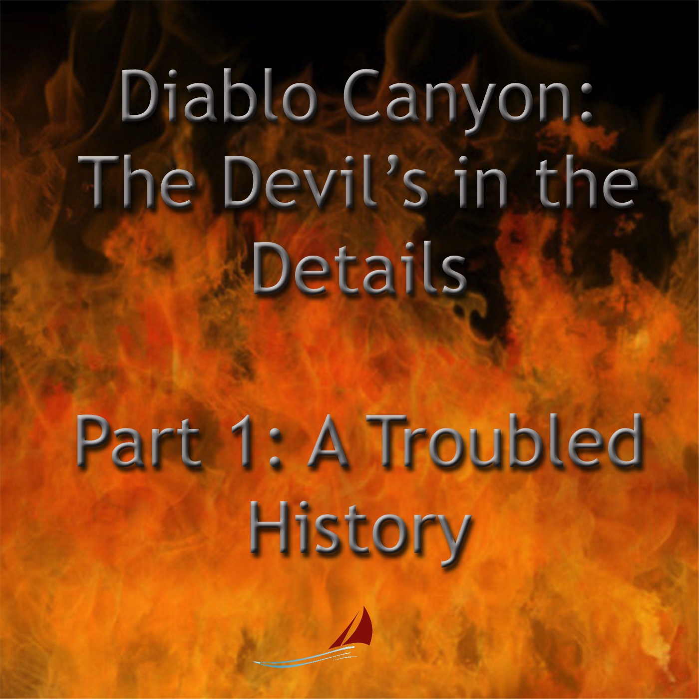Diablo Canyon: The Devil's in the Details; Part 1: A Troubled History....