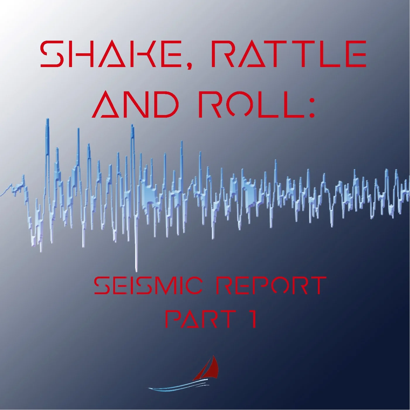 Shake, Rattle, and Roll: Part 1