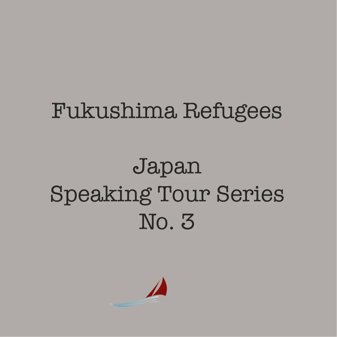 Fukushima Speaking Series Part 3: Refugees