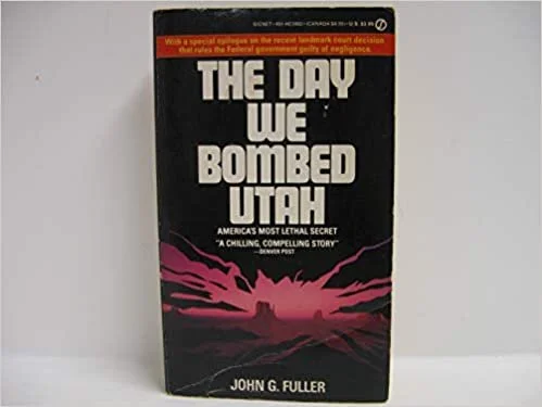 The Day We Bombed Utah: America’s Most Lethal Secret