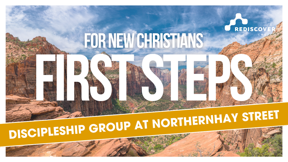 First Steps Discipleship Group — Rediscover Church